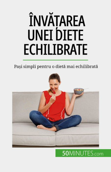 Înva?area unei diete echilibrate: Pa?i simpli pentru o dieta mai echilibrata