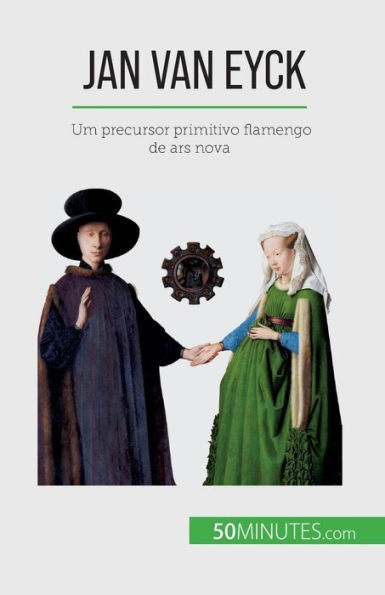 Jan Van Eyck: Um precursor primitivo flamengo de ars nova