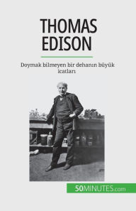 Title: Thomas Edison: Doymak bilmeyen bir dehanın bï¿½yï¿½k icatları, Author: Benjamin Reyners