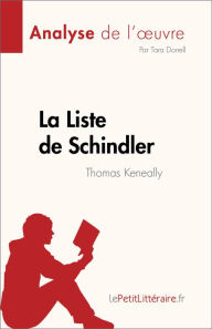 Title: La Liste de Schindler de Thomas Keneally (Analyse de l'ouvre): Résumé complet et analyse détaillée de l'ouvre, Author: Tara Dorrell