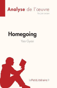 Title: Homegoing de Yaa Gyasi (Analyse de l'oeuvre): Rï¿½sumï¿½ complet et analyse dï¿½taillï¿½e de l'oeuvre, Author: Jule Lenzen