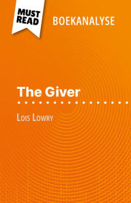 Title: The Giver van Lois Lowry (Boekanalyse): Volledige analyse en gedetailleerde samenvatting van het werk, Author: Yann Dalle