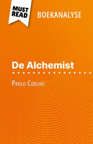 Title: De Alchemist van Paulo Coelho (Boekanalyse): Volledige analyse en gedetailleerde samenvatting van het werk, Author: Nadège Nicolas