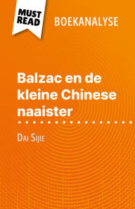 Title: Balzac en de kleine Chinese naaister van Dai Sijie (Boekanalyse): Volledige analyse en gedetailleerde samenvatting van het werk, Author: Lauriane Sable