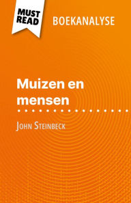 Title: Muizen en mensen van John Steinbeck (Boekanalyse): Volledige analyse en gedetailleerde samenvatting van het werk, Author: Maël Tailler