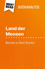 Title: Land der Mensen van Antoine de Saint-Exupéry (Boekanalyse): Volledige analyse en gedetailleerde samenvatting van het werk, Author: Evelyne Marotte