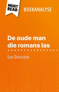 Title: De oude man die romans las van Luis Sepulveda (Boekanalyse): Volledige analyse en gedetailleerde samenvatting van het werk, Author: Sarah Leo