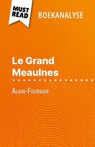 Title: Le Grand Meaulnes van Alain-Fournier (Boekanalyse): Volledige analyse en gedetailleerde samenvatting van het werk, Author: Pauline Coullet