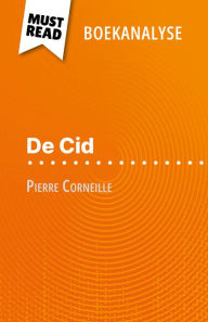 Title: De Cid van Pierre Corneille (Boekanalyse): Volledige analyse en gedetailleerde samenvatting van het werk, Author: Erika de Gouveia