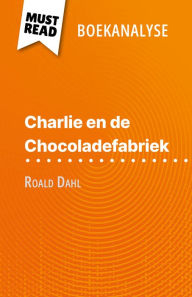 Title: Charlie en de Chocoladefabriek van Roald Dahl (Boekanalyse): Volledige analyse en gedetailleerde samenvatting van het werk, Author: Johanna Biehler
