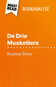 Title: De Drie Musketiers van Alexandre Dumas (Boekanalyse): Volledige analyse en gedetailleerde samenvatting van het werk, Author: Lucile Lhoste