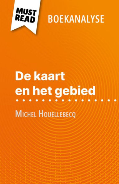 De kaart en het gebied van Michel Houellebecq (Boekanalyse): Volledige analyse en gedetailleerde samenvatting van het werk