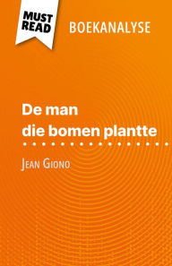 Title: De man die bomen plantte van Jean Giono (Boekanalyse): Volledige analyse en gedetailleerde samenvatting van het werk, Author: Marine Everard