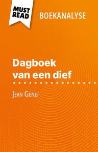 Title: Dagboek van een dief van Jean Genet (Boekanalyse): Volledige analyse en gedetailleerde samenvatting van het werk, Author: Alice Somssich