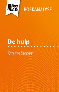 Title: De hulp van Kathryn Stockett (Boekanalyse): Volledige analyse en gedetailleerde samenvatting van het werk, Author: Florence Balthasar