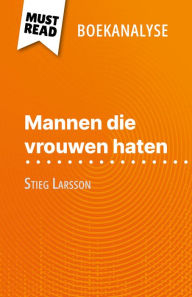 Title: Mannen die vrouwen haten van Stieg Larsson (Boekanalyse): Volledige analyse en gedetailleerde samenvatting van het werk, Author: Daphné de Thier