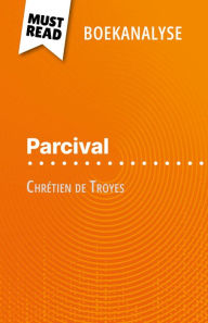 Title: Parcival van Chrétien de Troyes (Boekanalyse): Volledige analyse en gedetailleerde samenvatting van het werk, Author: Flore Beaugendre