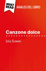 Title: Canzone dolce di Leïla Slimani (Analisi del libro): Analisi completa e sintesi dettagliata del lavoro, Author: Florence Dabadie