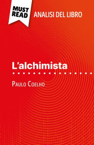 Title: L'alchimista di Paulo Coelho (Analisi del libro): Analisi completa e sintesi dettagliata del lavoro, Author: Nadège Nicolas
