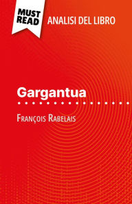 Title: Gargantua di François Rabelais (Analisi del libro): Analisi completa e sintesi dettagliata del lavoro, Author: Vincent Jooris