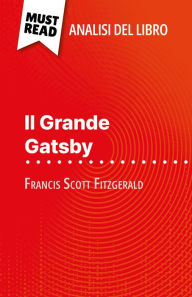 Title: Il Grande Gatsby di Francis Scott Fitzgerald (Analisi del libro): Analisi completa e sintesi dettagliata del lavoro, Author: Éléonore Quinaux