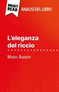 Title: L'eleganza del riccio di Muriel Barbery (Analisi del libro): Analisi completa e sintesi dettagliata del lavoro, Author: Isabelle Defossa