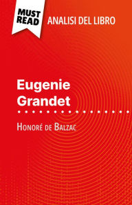 Title: Eugenie Grandet di Honoré de Balzac (Analisi del libro): Analisi completa e sintesi dettagliata del lavoro, Author: Emmanuelle Laurent