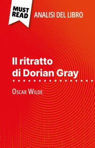 Title: Il ritratto di Dorian Gray di Oscar Wilde (Analisi del libro): Analisi completa e sintesi dettagliata del lavoro, Author: Vincent Guillaume