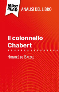 Title: Il colonnello Chabert di Honoré de Balzac (Analisi del libro): Analisi completa e sintesi dettagliata del lavoro, Author: Hadrien Seret