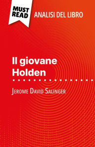 Title: Il giovane Holden di Jerome David Salinger (Analisi del libro): Analisi completa e sintesi dettagliata del lavoro, Author: Pierre Weber