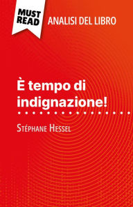 Title: È tempo di indignazione! di Stéphane Hessel (Analisi del libro): Analisi completa e sintesi dettagliata del lavoro, Author: Nasim Hamou