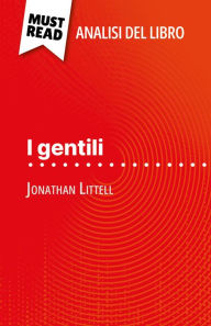Title: I gentili di Jonathan Littell (Analisi del libro): Analisi completa e sintesi dettagliata del lavoro, Author: Tram-Bach Graulich