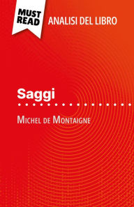 Title: Saggi di Michel de Montaigne (Analisi del libro): Analisi completa e sintesi dettagliata del lavoro, Author: Marc Sigala