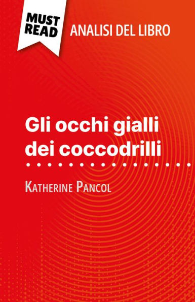 Gli occhi gialli dei coccodrilli di Katherine Pancol (Analisi del libro): Analisi completa e sintesi dettagliata del lavoro