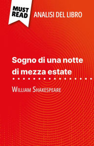 Title: Sogno di una notte di mezza estate di William Shakespeare (Analisi del libro): Analisi completa e sintesi dettagliata del lavoro, Author: Claire Cornillon