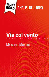Title: Via col vento di Margaret Mitchell (Analisi del libro): Analisi completa e sintesi dettagliata del lavoro, Author: Sophie Urbain