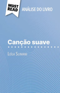 Title: Canção suave de Leïla Slimani (Análise do livro): Análise completa e resumo pormenorizado do trabalho, Author: Florence Dabadie