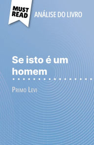 Title: Se isto é um homem de Primo Levi (Análise do livro): Análise completa e resumo pormenorizado do trabalho, Author: Alexandre Randal