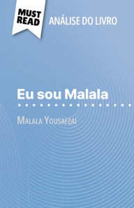 Title: Eu sou Malala de Malala Yousafzai (Análise do livro): Análise completa e resumo pormenorizado do trabalho, Author: Marie Bouhon