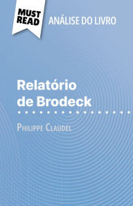 Title: Relatório de Brodeck de Philippe Claudel (Análise do livro): Análise completa e resumo pormenorizado do trabalho, Author: Cécile Perrel