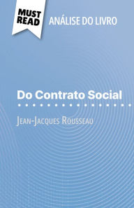 Title: Do Contrato Social de Jean-Jacques Rousseau (Análise do livro): Análise completa e resumo pormenorizado do trabalho, Author: Gabrielle Yriarte