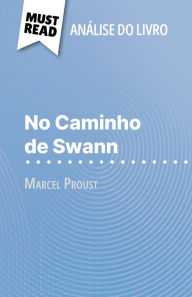 Title: No Caminho de Swann de Marcel Proust (Análise do livro): Análise completa e resumo pormenorizado do trabalho, Author: Apolline Boulanger