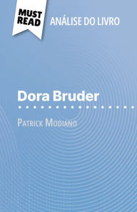 Title: Dora Bruder de Patrick Modiano (Análise do livro): Análise completa e resumo pormenorizado do trabalho, Author: Margot Pépin