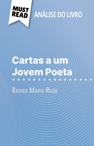 Title: Cartas a um Jovem Poeta de Rainer Maria Rilke (Análise do livro): Análise completa e resumo pormenorizado do trabalho, Author: Vincent Guillaume