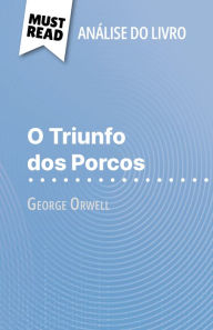 Title: O Triunfo dos Porcos de George Orwell (Análise do livro): Análise completa e resumo pormenorizado do trabalho, Author: Larissa Duval