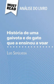 Title: História de uma gaivota e do gato que a ensinou a voar de Luis Sepúlveda (Análise do livro): Análise completa e resumo pormenorizado do trabalho, Author: Johanna Biehler