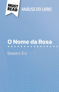 Title: O Nome da Rosa de Umberto Eco (Análise do livro): Análise completa e resumo pormenorizado do trabalho, Author: Claire Mathot