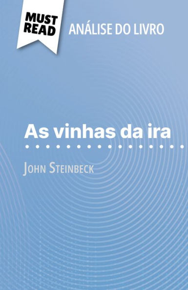 As vinhas da ira de John Steinbeck (Análise do livro): Análise completa e resumo pormenorizado do trabalho