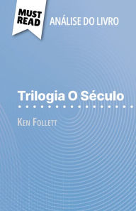 Title: Trilogia O Século de Ken Follett (Análise do livro): Análise completa e resumo pormenorizado do trabalho, Author: Elena Pinaud