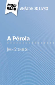 Title: A Pérola de John Steinbeck (Análise do livro): Análise completa e resumo pormenorizado do trabalho, Author: Annabelle Falmagne